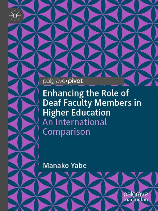 Title details for Enhancing the Role of Deaf Faculty Members in Higher Education by Manako Yabe - Available